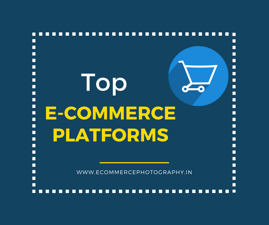 Top E-commerce Platforms – Ecommerce Photography