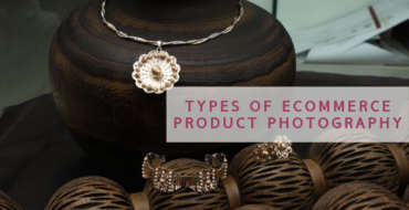 Types of Ecommerce Product Photography